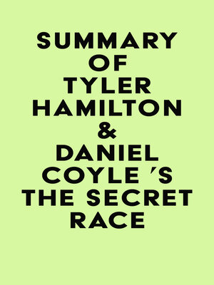 cover image of Summary of Tyler Hamilton & Daniel Coyle 's the Secret Race